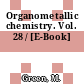 Organometallic chemistry. Vol. 28 / [E-Book]