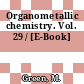 Organometallic chemistry. Vol. 29 / [E-Book]