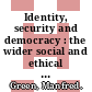 Identity, security and democracy : the wider social and ethical implications of automated systems for human identification [E-Book] /