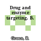 Drug and enzyme targeting. B.