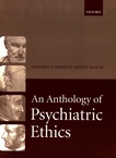 An anthology of psychiatric ethics /
