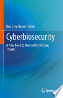 Cyberbiosecurity [E-Book] : A New Field to Deal with Emerging Threats /