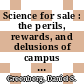 Science for sale : the perils, rewards, and delusions of campus capitalism [E-Book] /
