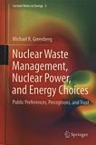 Nuclear waste management, nuclear power, and energy choices : public preferences, perceptions, and trust /