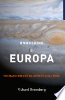 Unmasking Europa [E-Book] : The Search for Life on Jupiter’s Ocean Moon /