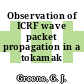 Observation of ICRF wave packet propagation in a tokamak plasma.