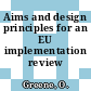 Aims and design principles for an EU implementation review system.