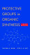 Protective groups in organic synthesis /