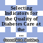 Selecting Indicators for the Quality of Diabetes Care at the Health Systems Level in OECD Countries [E-Book] /
