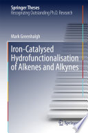 Iron-Catalysed Hydrofunctionalisation of Alkenes and Alkynes [E-Book] /