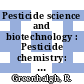 Pesticide science and biotechnology : Pesticide chemistry: international congress : 0006: proceedings : Ottawa, 10.08.1986-15.08.1986.
