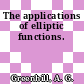 The applications of elliptic functions.