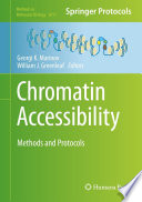 Chromatin Accessibility [E-Book] : Methods and Protocols  /