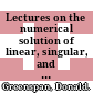 Lectures on the numerical solution of linear, singular, and nonlinear differential equations.