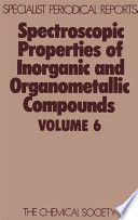 Spectroscopic Properties of Inorganic and Organometallic Compounds. Volume 6 [E-Book]