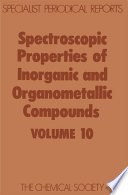 Spectroscopic properties of inorganic and organometallic compounds. Volume 10 : a review of the literature published during 1976  / [E-Book]