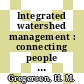 Integrated watershed management : connecting people to their land and water [E-Book] /