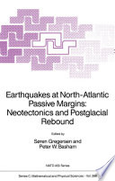 Earthquakes at North-Atlantic Passive Margins: Neotectonics and Postglacial Rebound [E-Book] /