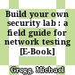 Build your own security lab : a field guide for network testing [E-Book] /