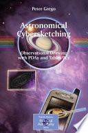 Astronomical Cybersketching [E-Book] : Observational Drawing with PDAs and Tablet PCs /