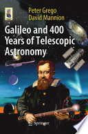 Galileo and 400 Years of Telescopic Astronomy [E-Book] /