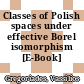 Classes of Polish spaces under effective Borel isomorphism [E-Book] /