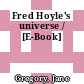 Fred Hoyle's universe / [E-Book]