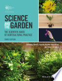 Science and the garden : the scientific basis of horticultural practice [E-Book] /