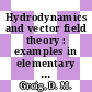 Hydrodynamics and vector field theory : examples in elementary methods /