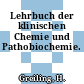 Lehrbuch der klinischen Chemie und Pathobiochemie.