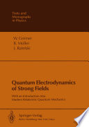 Quantum Electrodynamics of Strong Fields [E-Book] : With an Introduction into Modern Relativistic Quantum Mechanics /
