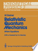 Relativistic Quantum Mechanics [E-Book] : Wave Equations /