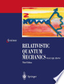Relativistic Quantum Mechanics. Wave Equations [E-Book] /