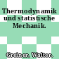 Thermodynamik und statistische Mechanik.