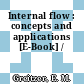 Internal flow : concepts and applications [E-Book] /
