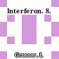 Interferon. 8.