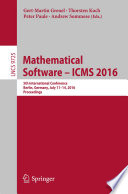 Mathematical Software – ICMS 2016 [E-Book] : 5th International Conference, Berlin, Germany, July 11-14, 2016, Proceedings /