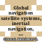 Global navigation satellite systems, inertial navigation, and integration / [E-Book]