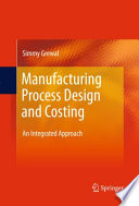 Manufacturing Process Design and Costing [E-Book] : An Integrated Approach /