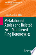 Metalation of Azoles and Related Five-Membered Ring Heterocycles [E-Book] /
