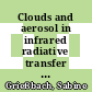 Clouds and aerosol in infrared radiative transfer calculations for the analysis of satellite observations [E-Book] /