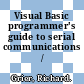 Visual Basic programmer's guide to serial communications /