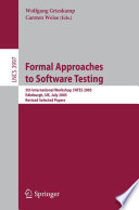 Formal Approaches to Software Testing (vol. # 3997) [E-Book] / 5th International Workshop, FATES 2005, Edinburgh, UK, July 11, 2005, Revised Selected Papers
