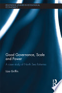 Good governance, scale and power : a case study of North Sea fisheries [E-Book] /