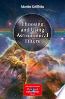 Choosing and Using Astronomical Filters [E-Book] /