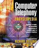 Computer telephony encyclopedia [E-Book] /