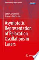 Asymptotic Representation of Relaxation Oscillations in Lasers [E-Book] /