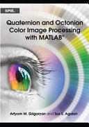 Quaternion and Octonion Color Image Processing with MATLAB [E-Book] /