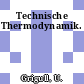 Technische Thermodynamik.