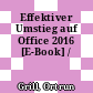 Effektiver Umstieg auf Office 2016 [E-Book] /
